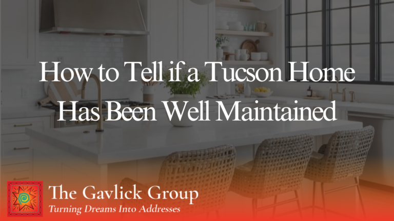 How to Tell if a Tucson Home Has Been Well Maintained